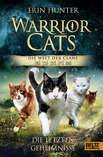 Warrior Cats - Die Welt der Clans. Die letzten Geheimnisse by Hunter, Erin:  New hardback (2018)